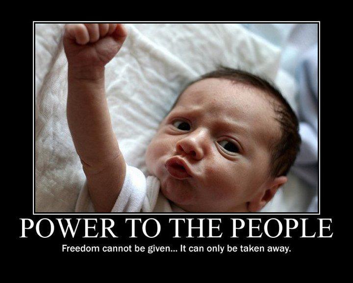 power-to-the-people-freedom-cannot-be-given-it-can-only-be-taken-away
