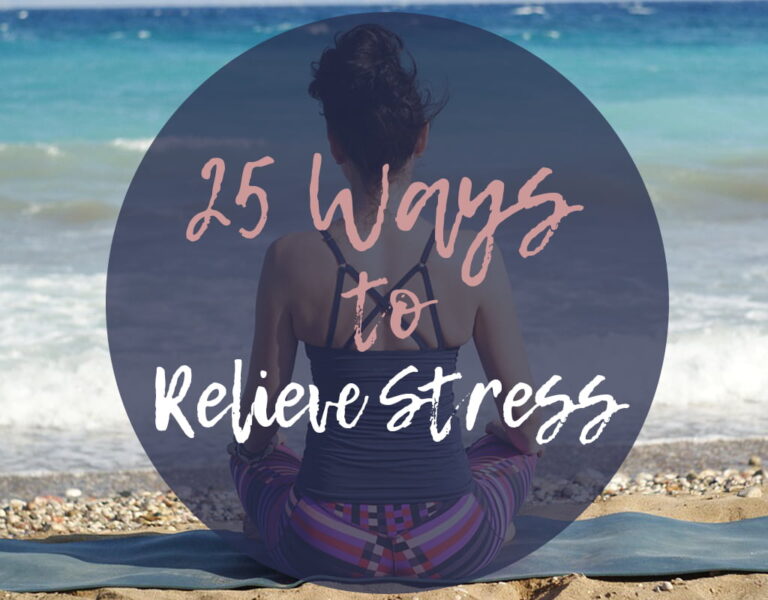 25 Ways To Relieve Yourself From Stress (And Anxiety) - Prepare For Change