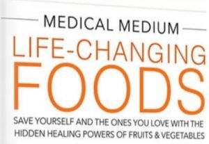 Medical Medium: Life Changing Foods