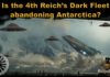 Is the 4th Reich’s Dark Fleet abandoning Antarctica?