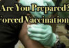 Forced Vaccination Was Always the End Game