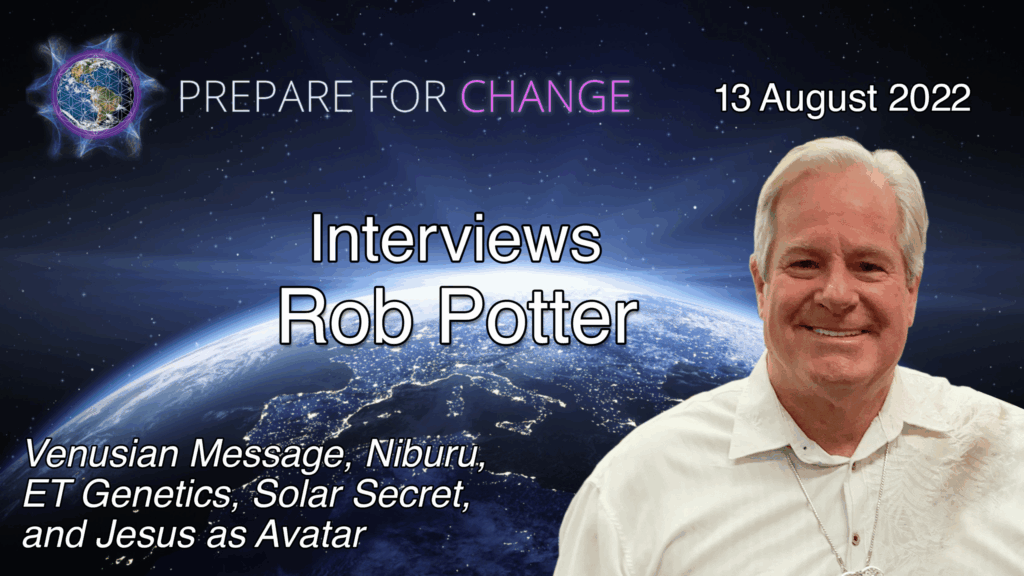 Rob Potter Interview: Venus Message, Niburu, ET Genetics, Solar, Jesus ...