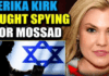 Leaked Files Expose Erika Kirk Working With Mossad To Censor Social Media