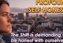 Profound Self-Honesty Within the Shift…And Why It’s So Important