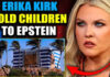 Erika Kirk linked to Satanic Child Trafficking Cult, Trafficked Orphans to Epstein Island