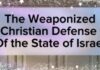 THE WEAPONIZED CHRISTIAN DEFENSE OF THE STATE OF ISRAEL