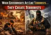 When Governments Act Like Terrorists They Create Terrorists