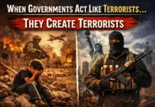 When Governments Act Like Terrorists They Create Terrorists