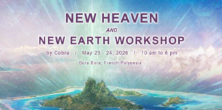 OFFICIAL NOTES: Cobra’s workshop “New Heaven/New Earth” in Bora Bora/French Polynesia May 2026(Golden Timeline, Abundance, Grid work, Lemuria, Pleiadians, Sirians, Meditations,New Heaven/New Earth Keys and Energies, Planetary Situation…)