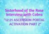 Interview Cobra/Sisterhood Of The Rose-June 2026″12:21 ASCENSION PORTAL ACTIVATION PART 2″(Energies, New Heaven/New Earth,Islands of LightThe Event,Planetary Situation,Soul Families,Goddess Energy,Golden Timeline,Healing/Protection,Golden Timeline…)