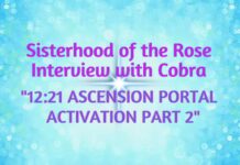 Interview Cobra/Sisterhood Of The Rose-June 2026″12:21 ASCENSION PORTAL ACTIVATION PART 2″(Energies, New Heaven/New Earth,Islands of LightThe Event,Planetary Situation,Soul Families,Goddess Energy,Golden Timeline,Healing/Protection,Golden Timeline…)