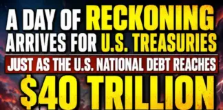 A Day Of Reckoning Arrives For U.S. Treasuries Just As The U.S. National Debt Reaches $40,000,000,000,000