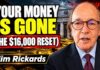 Your Money Is Already Gone” | Jim Rickards’ 90-Day Warning to All Americans
